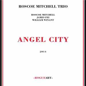 Roscoe Mitchell Trio - Angel City Album