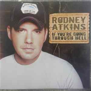 Rodney Atkins - If You're Going Through Hell Album