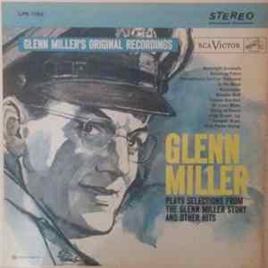 Glenn Miller And His Orchestra - Glenn Miller Plays Selections From "The Glenn Miller Story" And Other Hits Album