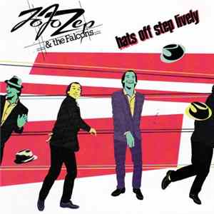 Jo Jo Zep And The Falcons - Hats Off Step Lively Album
