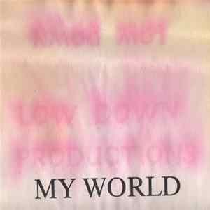 Low Down Productions - My World Album