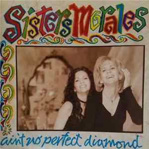 Sisters Morales - Ain't No Perfect Diamond Album
