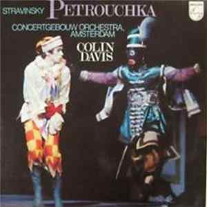 Stravinsky - Concertgebouw Orchestra, Amsterdam, Colin Davis - Petrouchka Album