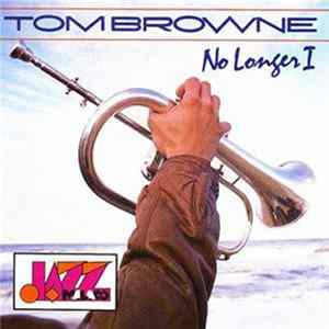 Tom Browne - No Longer I Album
