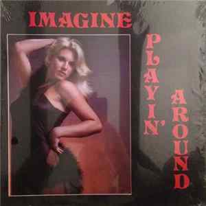 Imagine - Playin' Around Album