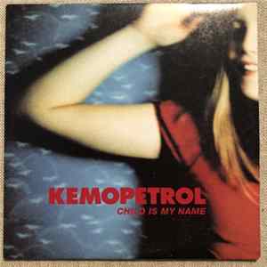 Kemopetrol - Child Is My Name Album