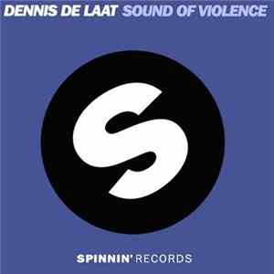 Dennis De Laat - Sound Of Violence Album