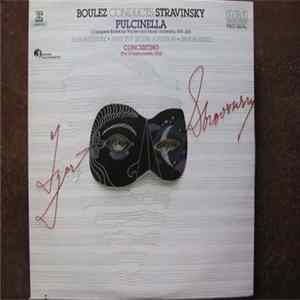 Igor Stravinsky, Pierre Boulez, Ann Murray, Anthony Rolfe Johnson, Simon Estes - Pulcinella (Complete Ballet For Voices & Small Orchestra), Concertino (For 12 Instruments) Album
