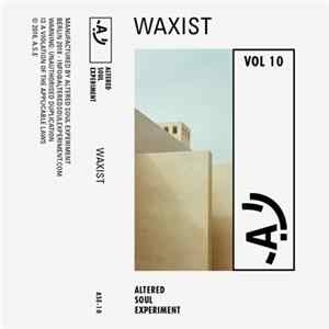 Waxist - Altered Soul Experiment Vol 10 Album