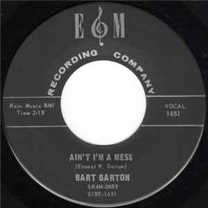 Bart Barton - Ain't I'm A Mess / Walk With Me Album