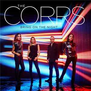The Corrs - Bring On The Night Album