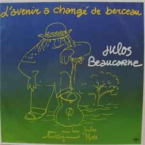 Julos Beaucarne - L'avenir A Changé de Berceau Album