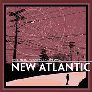 New Atlantic - The Streets, The Sounds, And The Love Album