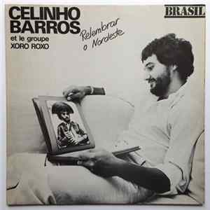 Celinho Barros, Et Le Groupe Xoro Xoro - Relembrar O Nordeste Album