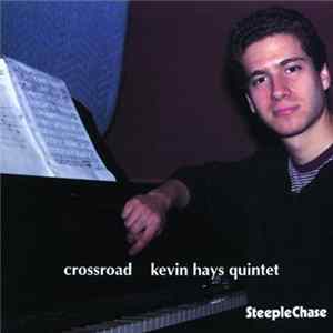 Kevin Hays Quintet - Crossroad Album