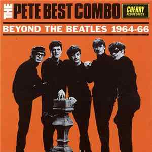 The Pete Best Combo - Beyond The Beatles 1964-66 Album