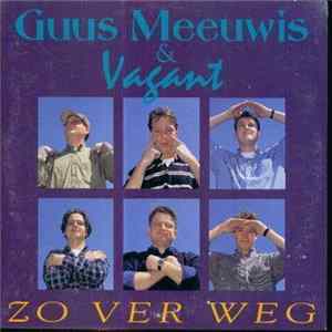 Guus Meeuwis & Vagant - Zo Ver Weg Album