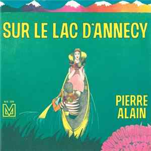Pierre Alain - Sur Le Lac D'Annecy Album