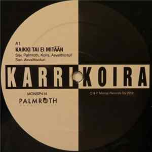 Karri Koira - Kaikki Tai Ei Mitään Album
