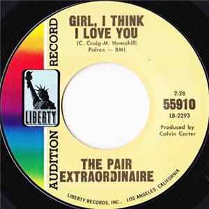 The Pair Extraordinaire - Girl, I Think I Love You Album