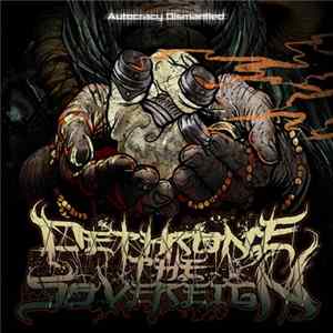 Dethrone The Sovereign - Autocracy Dismantled Album