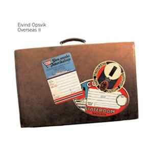 Eivind Opsvik - Overseas II Album