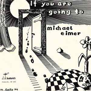 Michael Eimer / Hannes Heller - If You Are Going To / (Ecrit Pour Une Fille Que J'Appelle) La Petite Album