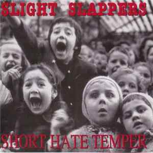 Slight Slappers / Short Hate Temper - Slight Slappers / Short Hate Temper Album