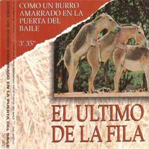 El Último De La Fila - Como Un Burro Amarrado En La Puerta Del Baile Album