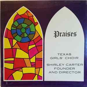 Texas Girls' Choir - Praises Album