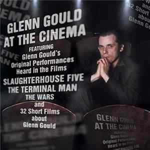 Glenn Gould - Glenn Gould At The Cinema Album