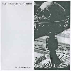 Mortification To The Flesh - Le Trésor Maudit Album