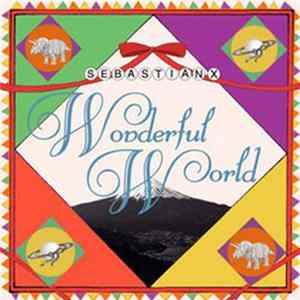 Sebastian X - Wonderful World Album