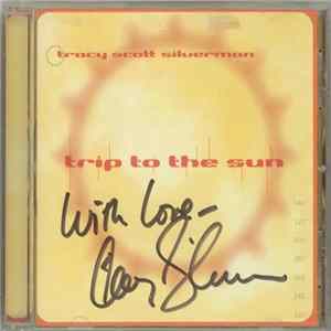Tracy Scott Silverman - Trip To The Sun Album