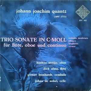 Haakon Stotijn, Dick Alma, Gustav Leonhardt, Johan De Nobel, Johann Joachim Quantz - Trio Sonate C-Moll Für Flöte, Oboe Und Continuo Album