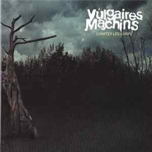 Vulgaires Machins - Compter Les Corps Album