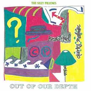 The Silly Pillows - Out Of Our Depth Album