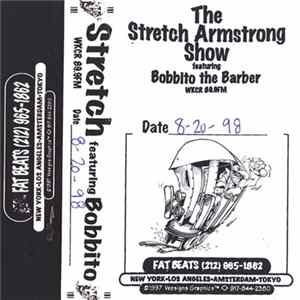 Stretch Armstrong Featuring Bobbito The Barber - The Stretch Armstrong Show Featuring Bobbito The Barber WKCR 89.9FM 8-20-98 Album