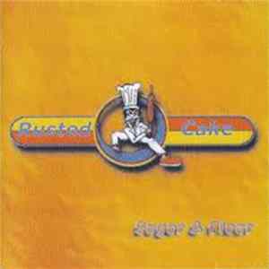 Rusted Cake - Sugar & Flour Album