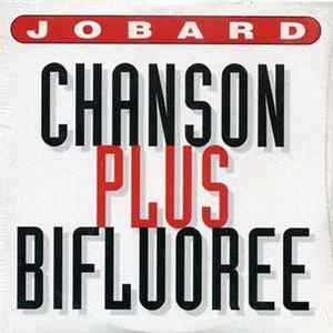 Chanson Plus Bifluorée - Jobard Album