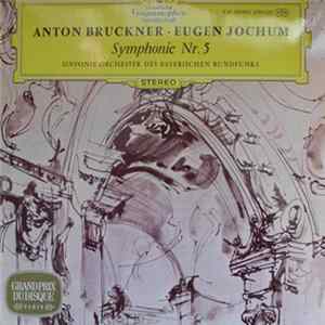 Anton Bruckner · Eugen Jochum, Sinfonie-Orchester des Bayerischen Rundfunks - Symphonie Nr. 5 Album