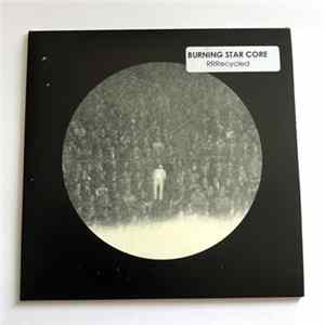 Burning Star Core - RRRecycled Album