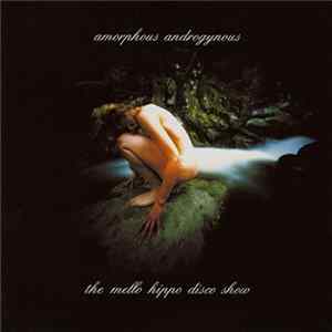 Amorphous Androgynous - The Mello Hippo Disco Show Album