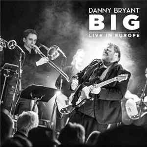 Danny Bryant - BIG Album