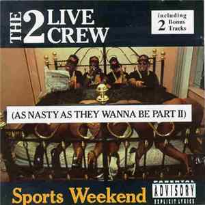The 2 Live Crew - Sports Weekend (As Nasty As They Wanna Be Part II) Album