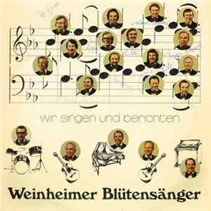 Weinheimer Blütensänger - Wir Singen Und Berichten Album