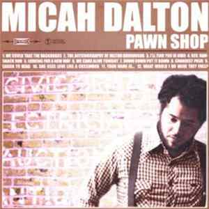 Micah Dalton - Pawn Shop Album