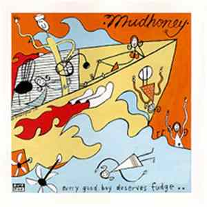 Mudhoney - Every Good Boy Deserves Fudge Album