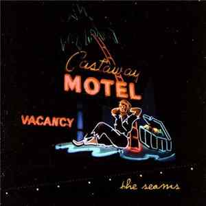 The Seams - Castaway Motel Album