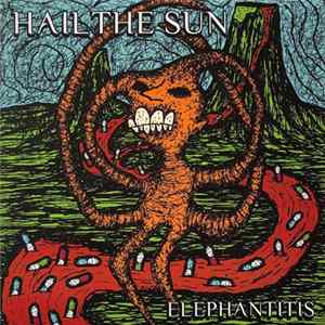 Hail The Sun - Elephantitis Album